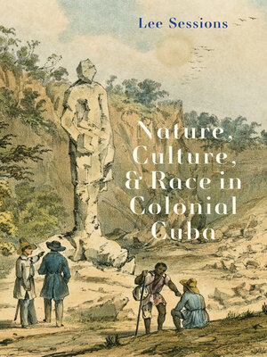 cover image of Nature, Culture, and Race in Colonial Cuba